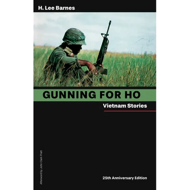 Gunning for Ho, 25th Anniversary Edition: Vietnam Stories