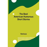 The Best American Humorous Short Stories