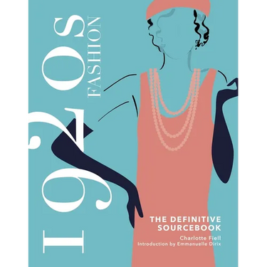 1920s Fashion: The Definitive Sourcebook