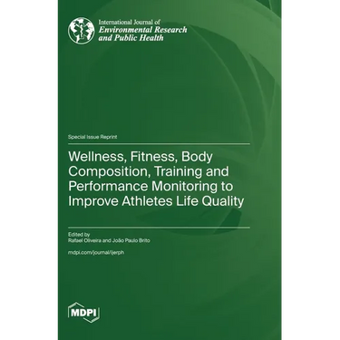 Wellness, Fitness, Body Composition, Training and Performance Monitoring to Improve Athletes Life Quality
