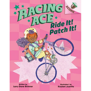 Ride It! Patch It!: An Acorn Book (Racing Ace #3): Volume 3