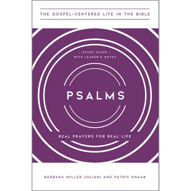 Psalms: Real Prayers for Real Life, Study Guide with Leader's Notes