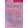 The Cortisol Connection: Why Stress Makes You Fat and Ruins Your Health -- And What You Can Do about It