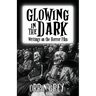 Glowing in the Dark: Writings on the Horror Film