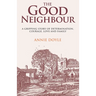 The Good Neighbour: A gripping story of determination, courage, love and family