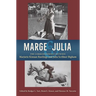Marge and Julia: The Correspondence Between Marjorie Kinnan Rawlings and Julia Scribner Bigham