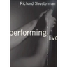 Performing Live: Aesthetic Alternatives for the Ends of Art
