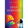 Deep Darkness