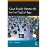Case Study Research in the Digital Age