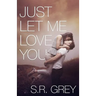 Just Let Me Love You: Judge Me Not #3