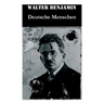 Deutsche Menschen: Das Buch versammelt 27 Briefe aus den hundert Jahren zwischen 1783 und 1883, von der Französischen Revolution bis zur Gründerzeit