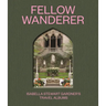 Fellow Wanderer: Isabella Stewart Gardner's Travel Albums