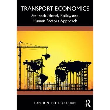 Transport Economics: An Institutional, Policy, and Human Factors Approach