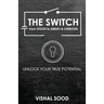 The Switch from Good to Great: A Lifebook