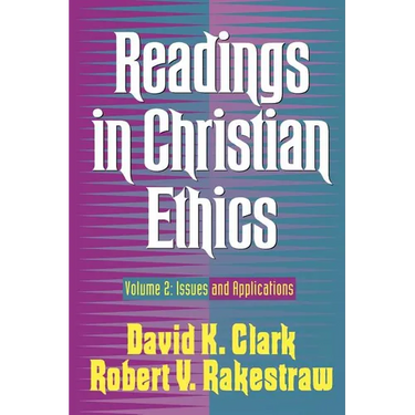 Readings in Christian Ethics: Volume 2: Issues and Applications