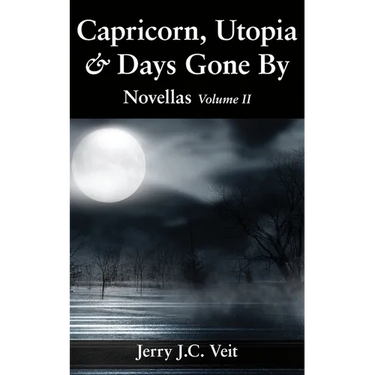 Capricorn, Utopia & Days Gone By: Novellas Volume II