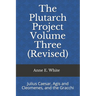 The Plutarch Project Volume Three (Revised): Julius Caesar, Agis and Cleomenes, and the Gracchi