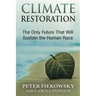 Climate Restoration: The Only Future That Will Sustain the Human Race