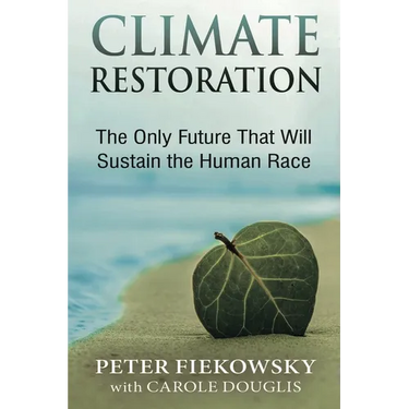 Climate Restoration: The Only Future That Will Sustain the Human Race