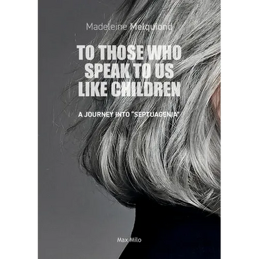 To Those Who Speak to Us Like Children: A Journey into "Septuagenia"