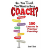 So...You Think You Want to Be a Coach?