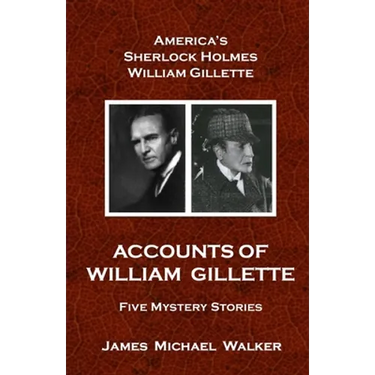 Accounts of William Gillette: Sherlock Holmes