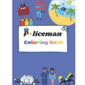 Policeman Coloring Book: Cop Cars, Helicopters and Police Accessories for Kids