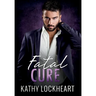 Fatal Cure: A Suspenseful Standalone Romance
