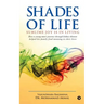 Shades of Life: Sublime Joy is in Living