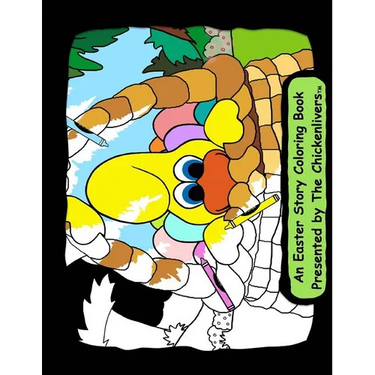 An Easter Story Coloring Book: As Presented By The Chickenlivers