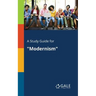 A Study Guide for "Modernism"
