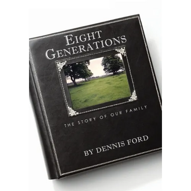 Eight Generations: The Story of Our Family