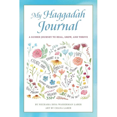 My Haggadah Journal: A Guided Journey to Heal, Grow, and Thrive