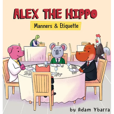 Alex The Hippo: Manners & Etiquette