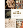 Five Words: Critical Semantics in the Age of Shakespeare and Cervantes