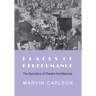 Places of Performance: The Semiotics of Theatre Architecture