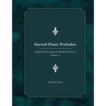 Sacred Piano Preludes 3: Original Piano Solos for Worship Services
