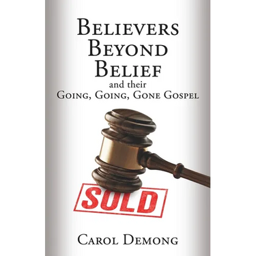 Believers Beyond Belief and Their Going, Going, Gone Gospel