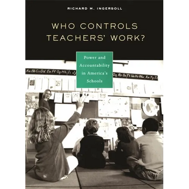 Who Controls Teachers' Work?: Power and Accountability in America's Schools