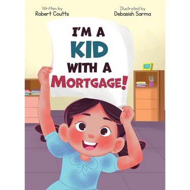 I'm a Kid with a Mortgage!