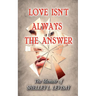 Love Isn't Always the Answer