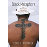Black Metaphors: How Modern Racism Emerged from Medieval Race-Thinking