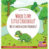 Where Is My Little Crocodile? - Wo ist mein kleines Krokodil?: Bilingual children's picture book in English-German