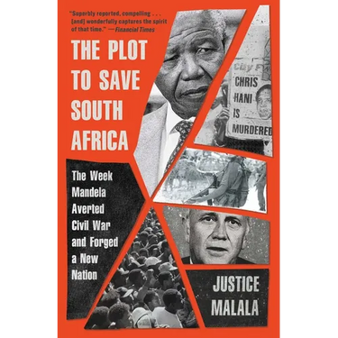 The Plot to Save South Africa: The Week Mandela Averted Civil War and Forged a New Nation