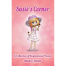 Susie's Corner: A Collection of Inspirational Poems