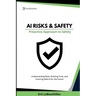 AI Risks and Safety: Understanding AI Risks, Building AI Trust, and Ensuring Safe AI use for the Future