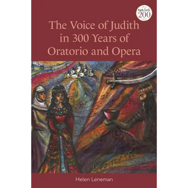 The Voice of Judith in 300 Years of Oratorio and Opera