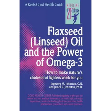 Flaxseed (Linseed) Oil and the Power of Omega-3