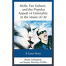 Myth, Fan Culture, and the Popular Appeal of Liminality in the Music of U2: A Love Story