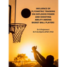 Influence of Plyometric Training on Explosive Power and Shooting Ability Among Basket Ball Players